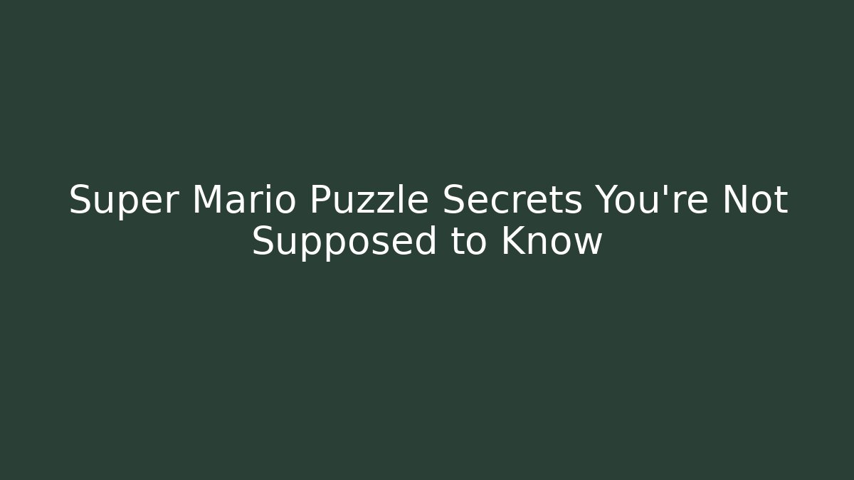 Super Mario Puzzle Secrets You're Not Supposed to Know - Create More Assets