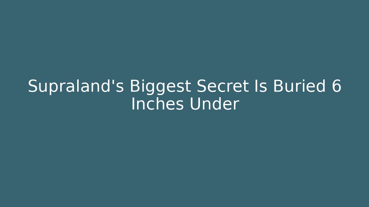 Supraland's Biggest Secret Is Buried 6 Inches Under