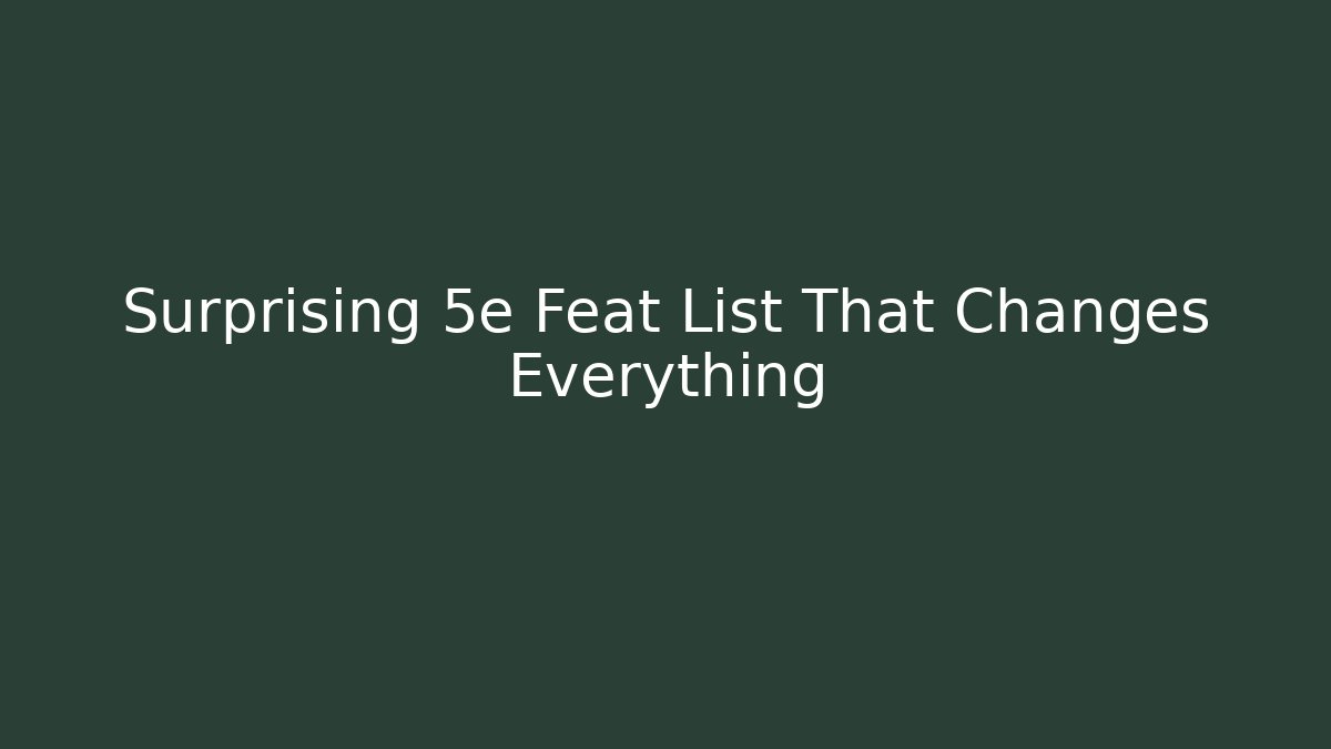 Surprising 5e Feat List That Changes Everything - Create More Assets