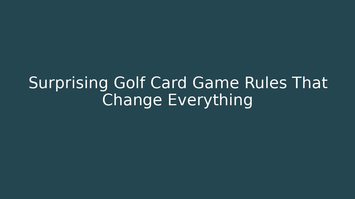 Surprising Golf Card Game Rules That Change Everything