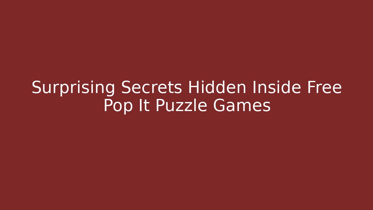 Surprising Secrets Hidden Inside Free Pop It Puzzle Games - Create More Assets