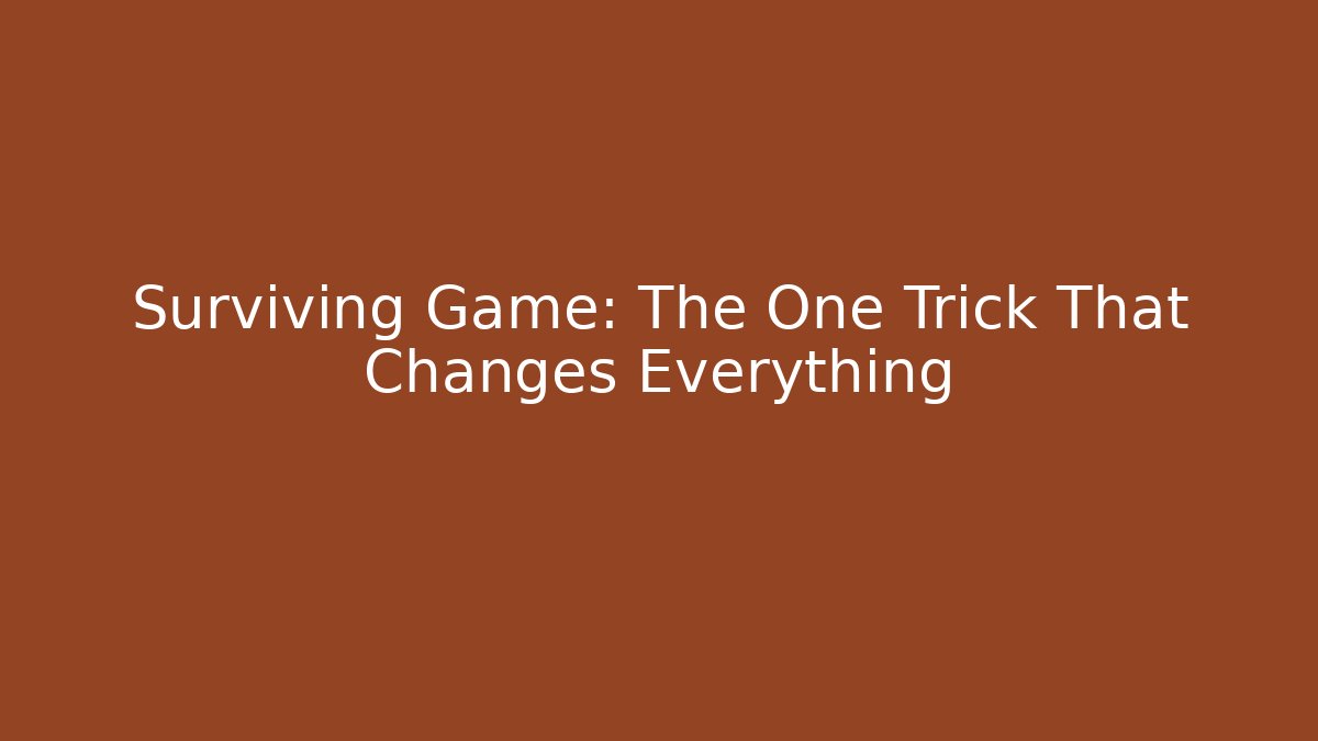 Surviving Game: The One Trick That Changes Everything - Create More Assets