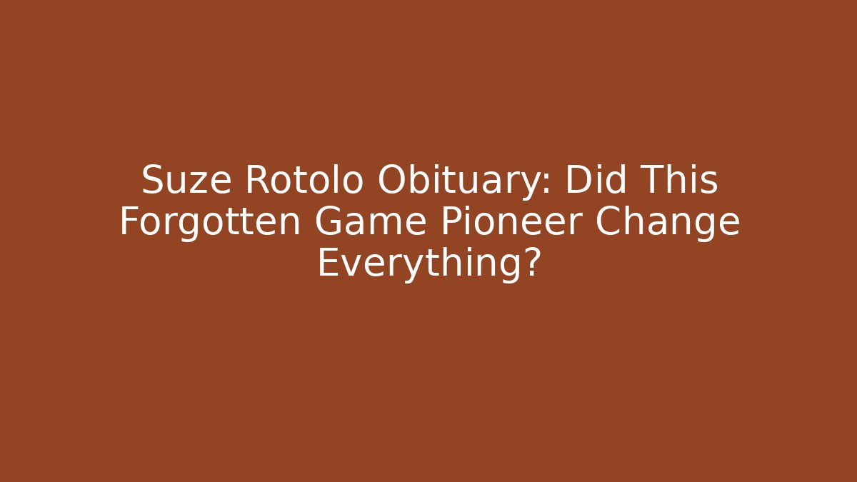 Suze Rotolo Obituary: Did This Forgotten Game Pioneer Change Everything?