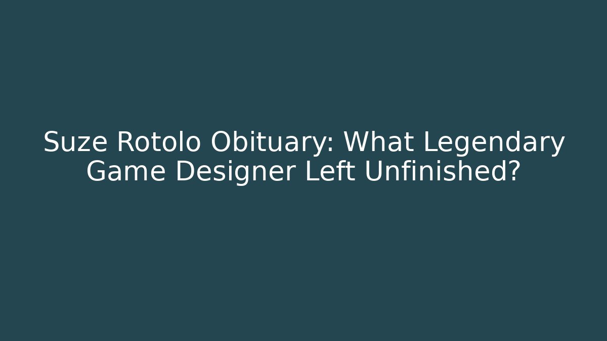 Suze Rotolo Obituary: What Legendary Game Designer Left Unfinished?