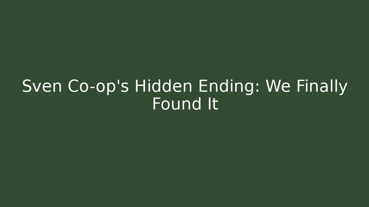 Sven Co-op's Hidden Ending: We Finally Found It
