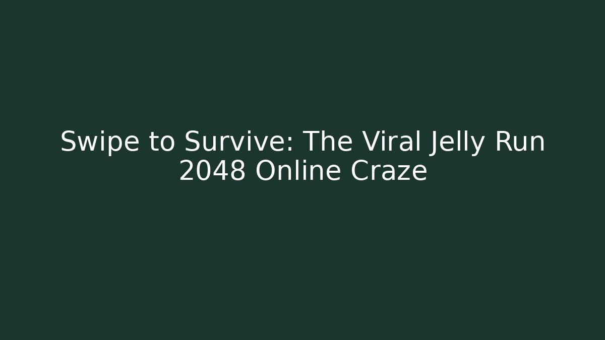 Swipe to Survive: The Viral Jelly Run 2048 Online Craze