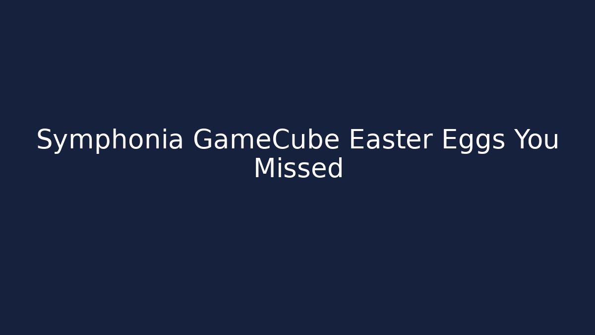 Symphonia GameCube Easter Eggs You Missed - Create More Assets