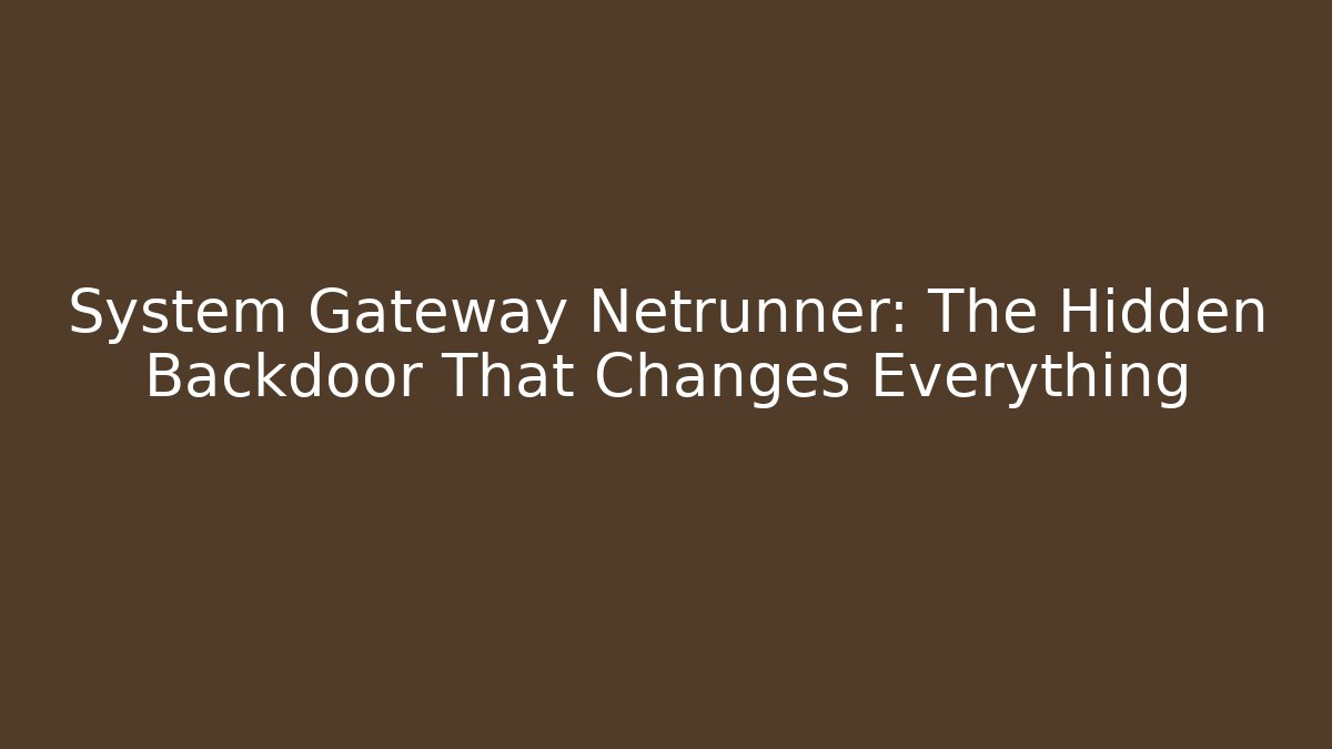 System Gateway Netrunner: The Hidden Backdoor That Changes Everything - Create More Assets
