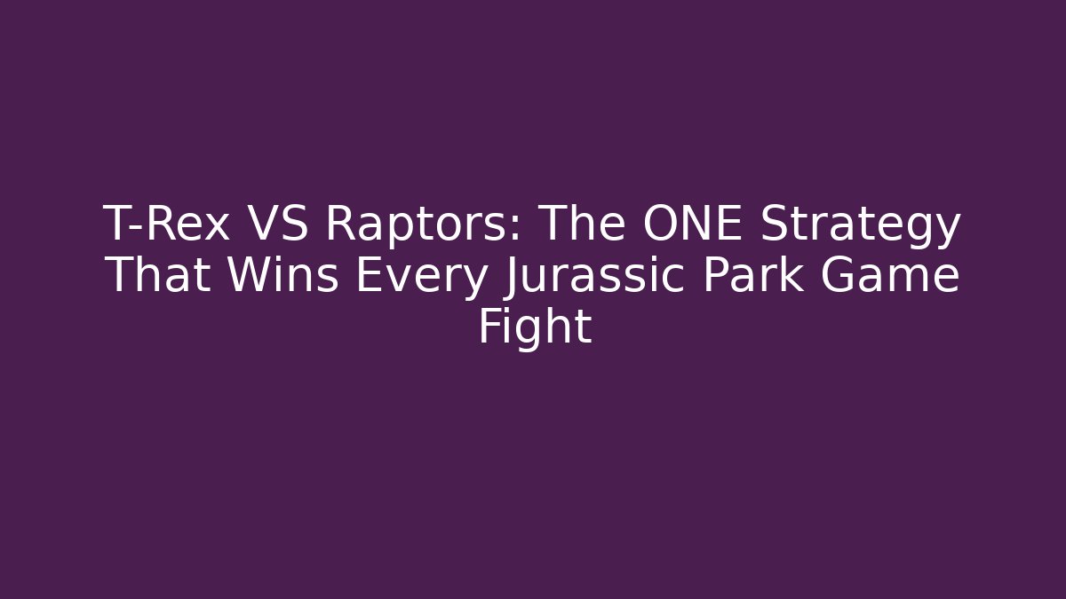 T-Rex VS Raptors: The ONE Strategy That Wins Every Jurassic Park Game Fight