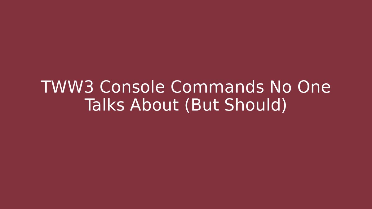 TWW3 Console Commands No One Talks About (But Should) - Create More Assets