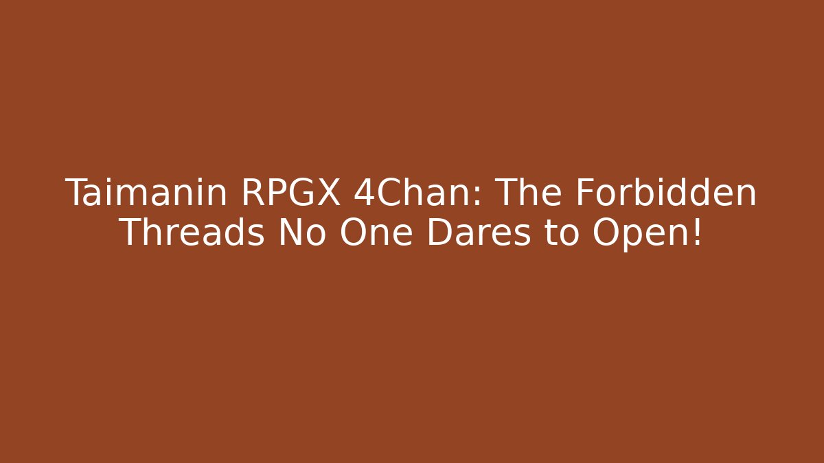 Taimanin RPGX 4Chan: The Forbidden Threads No One Dares to Open!