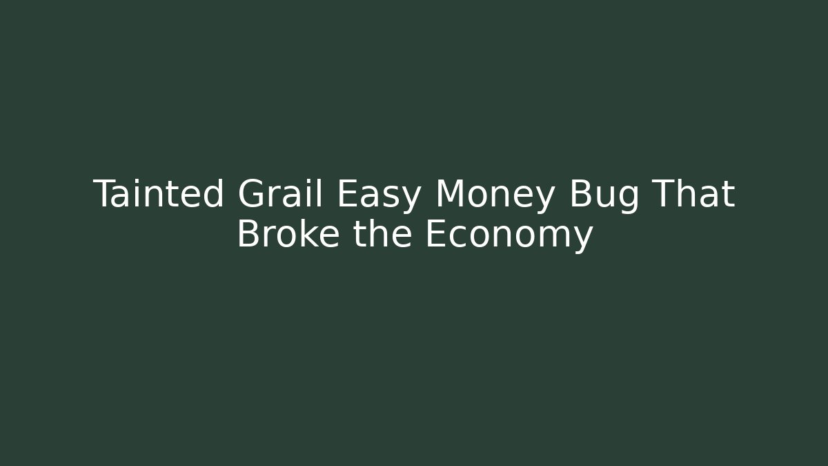 Tainted Grail Easy Money Bug That Broke the Economy