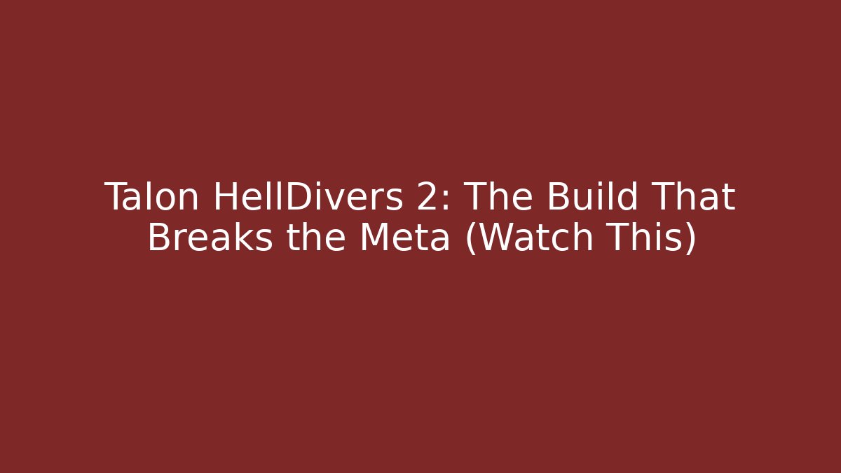 Talon HellDivers 2: The Build That Breaks the Meta (Watch This)