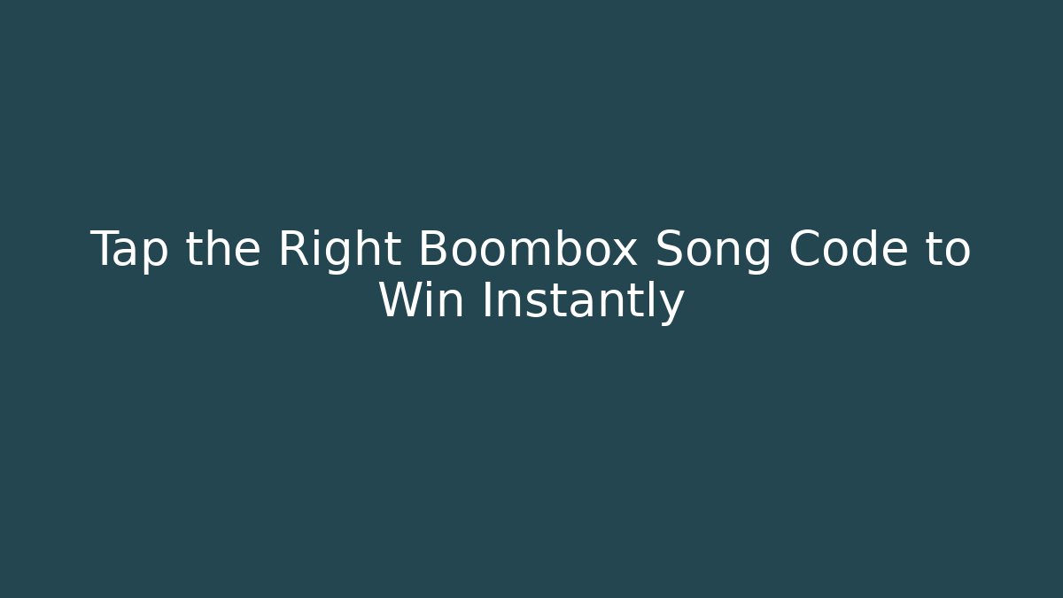 Tap the Right Boombox Song Code to Win Instantly