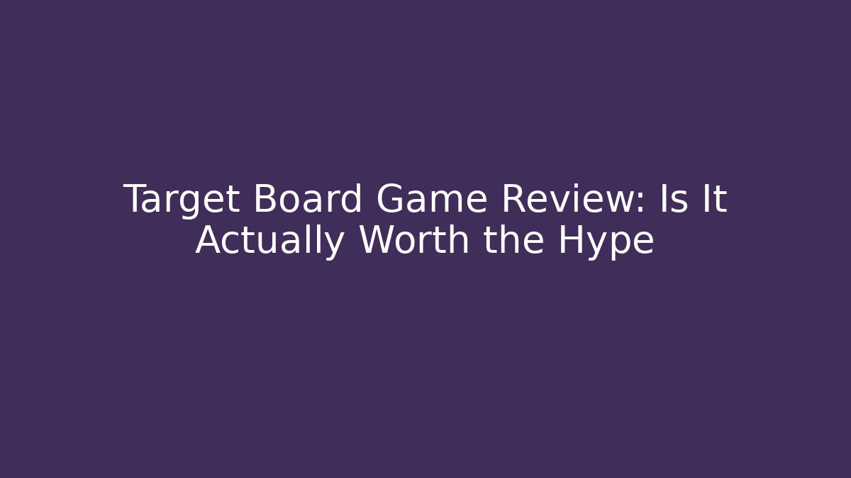 Target Board Game Review: Is It Actually Worth the Hype