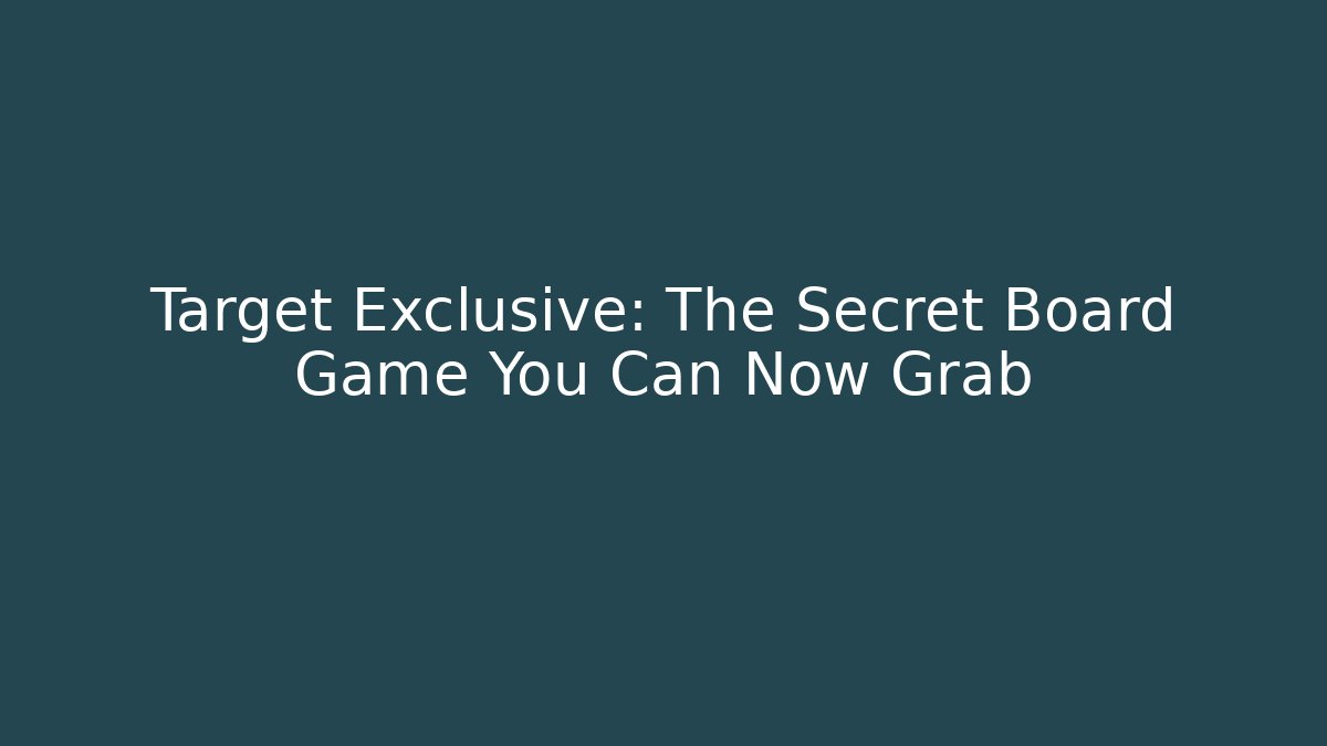 Target Exclusive: The Secret Board Game You Can Now Grab