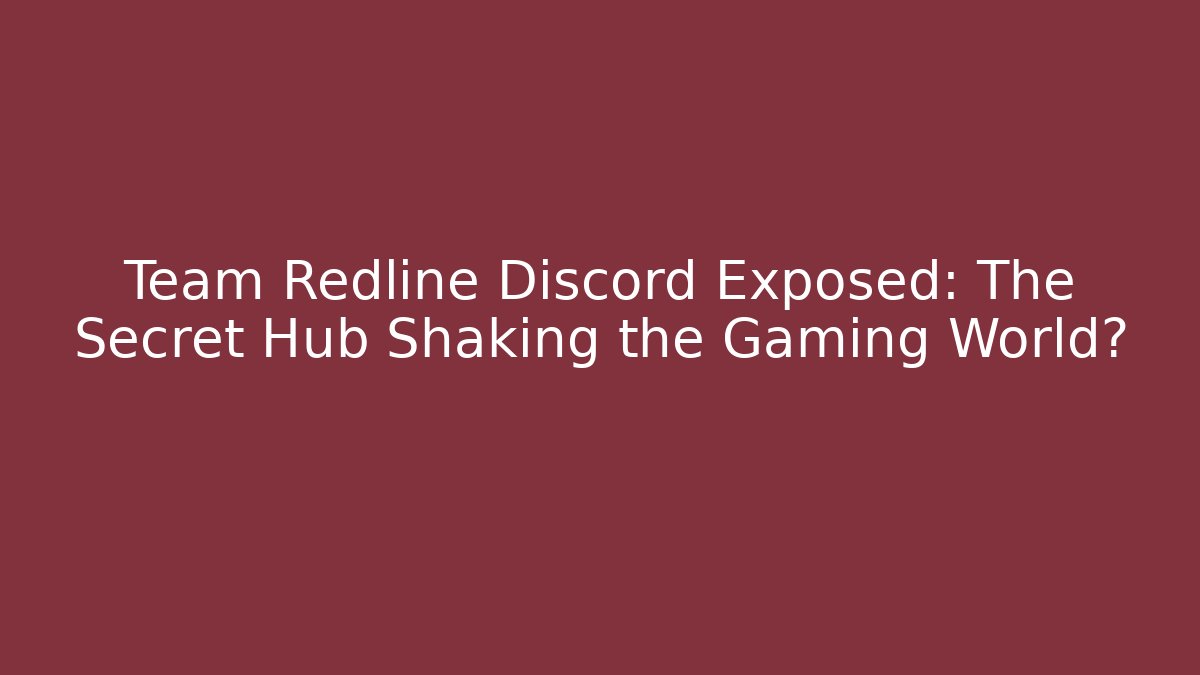 Team Redline Discord Exposed: The Secret Hub Shaking the Gaming World?