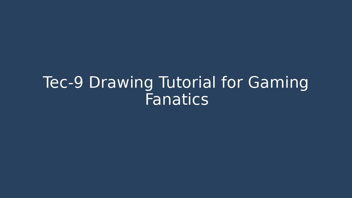 Tec-9 Drawing Tutorial for Gaming Fanatics - Create More Assets