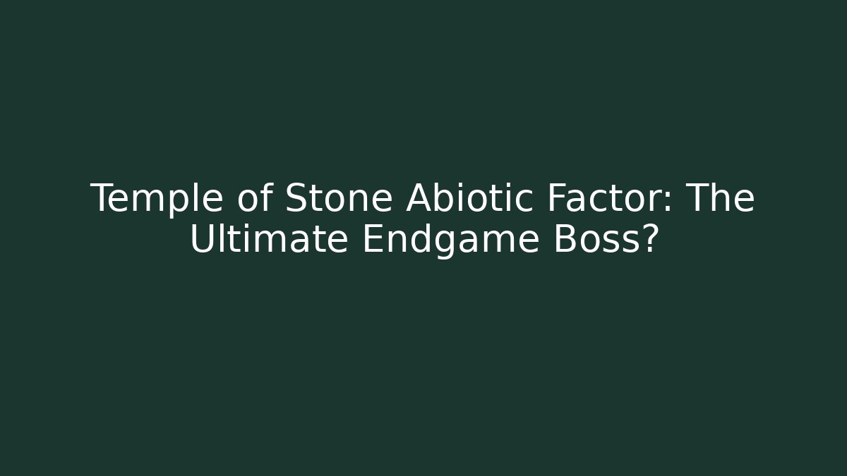 Temple of Stone Abiotic Factor: The Ultimate Endgame Boss?