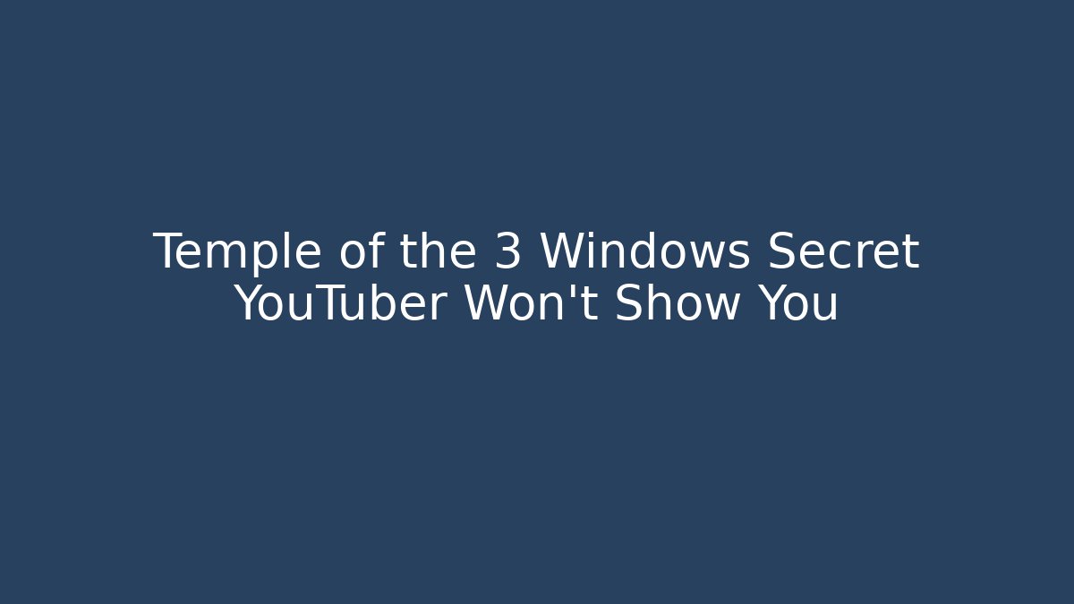 Temple of the 3 Windows Secret YouTuber Won't Show You