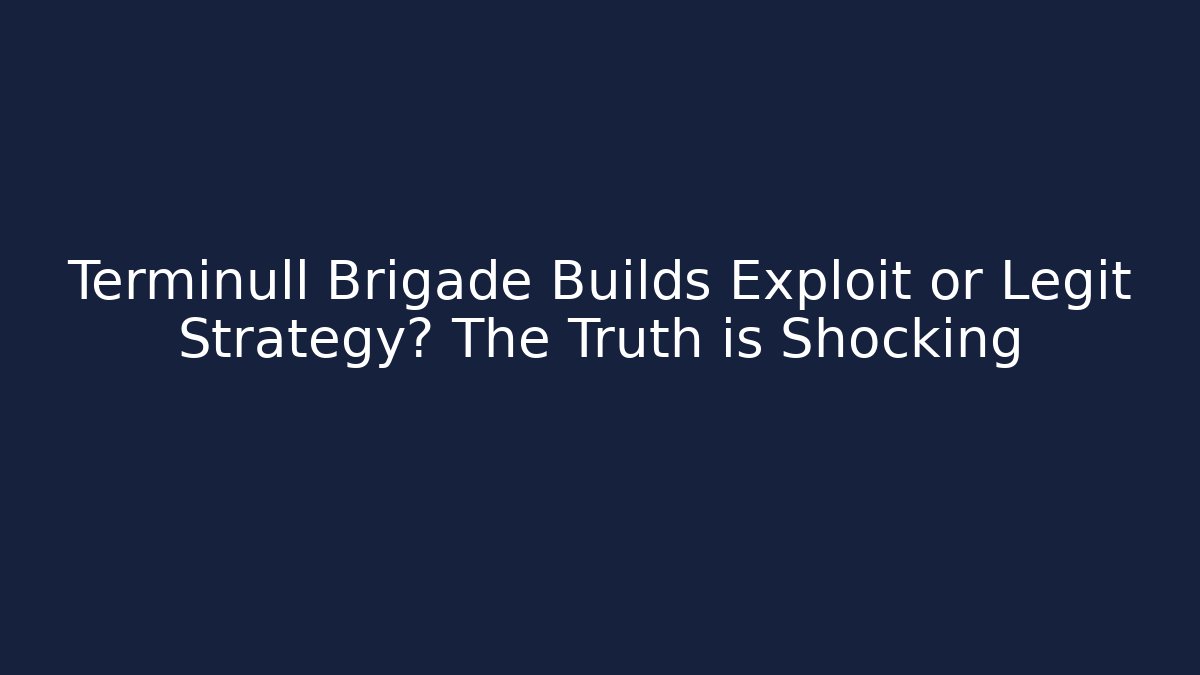 Terminull Brigade Builds Exploit or Legit Strategy? The Truth is Shocking