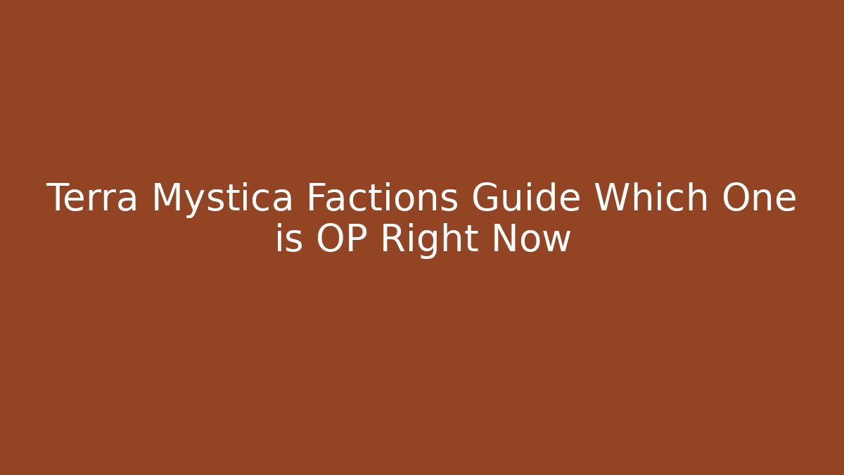 Terra Mystica Factions Guide Which One is OP Right Now