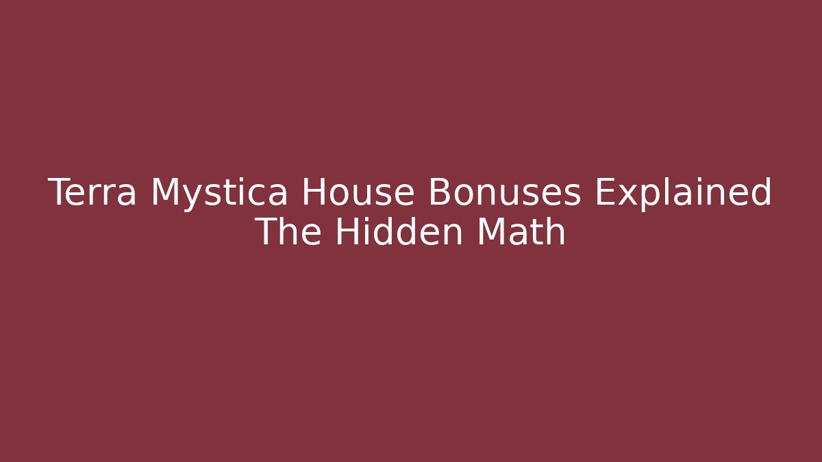 Terra Mystica House Bonuses Explained The Hidden Math - Create More Assets