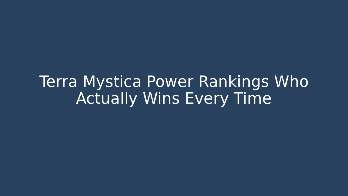 Terra Mystica Power Rankings Who Actually Wins Every Time