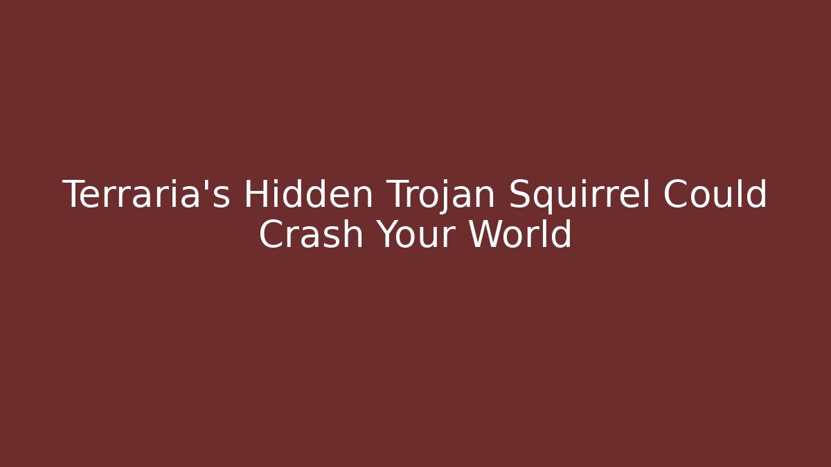 Terraria's Hidden Trojan Squirrel Could Crash Your World