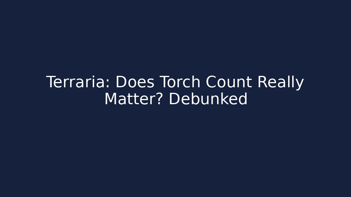 Terraria: Does Torch Count Really Matter? Debunked - Create More Assets