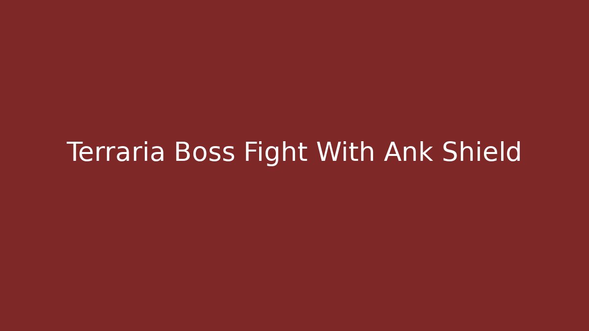 Terraria Boss Fight With Ank Shield