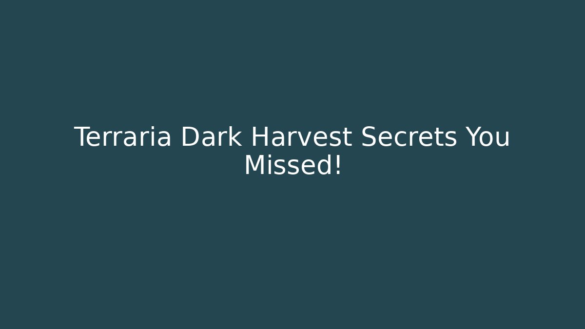 Terraria Dark Harvest Secrets You Missed!