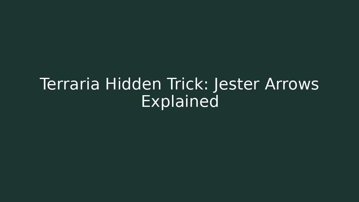 Terraria Hidden Trick: Jester Arrows Explained