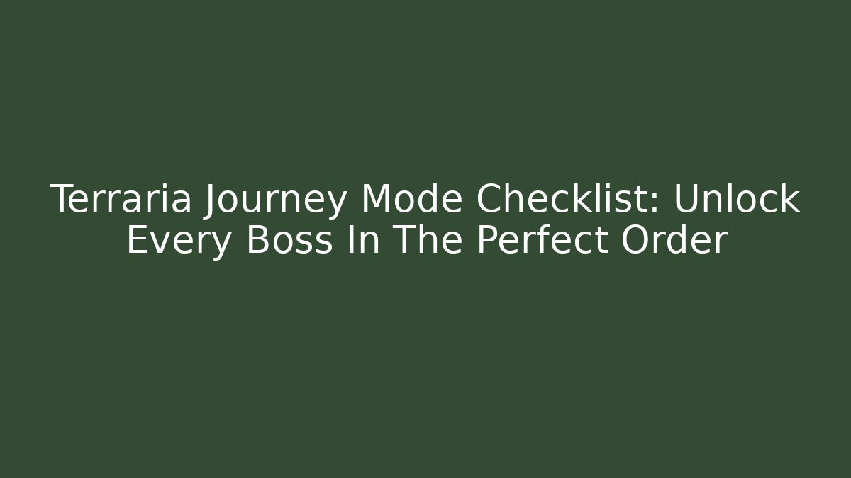 Terraria Journey Mode Checklist: Unlock Every Boss In The Perfect Order