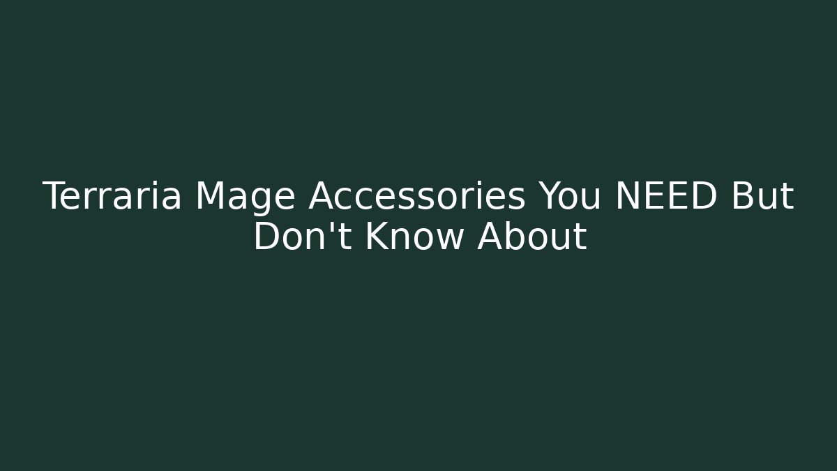 Terraria Mage Accessories You NEED But Don't Know About