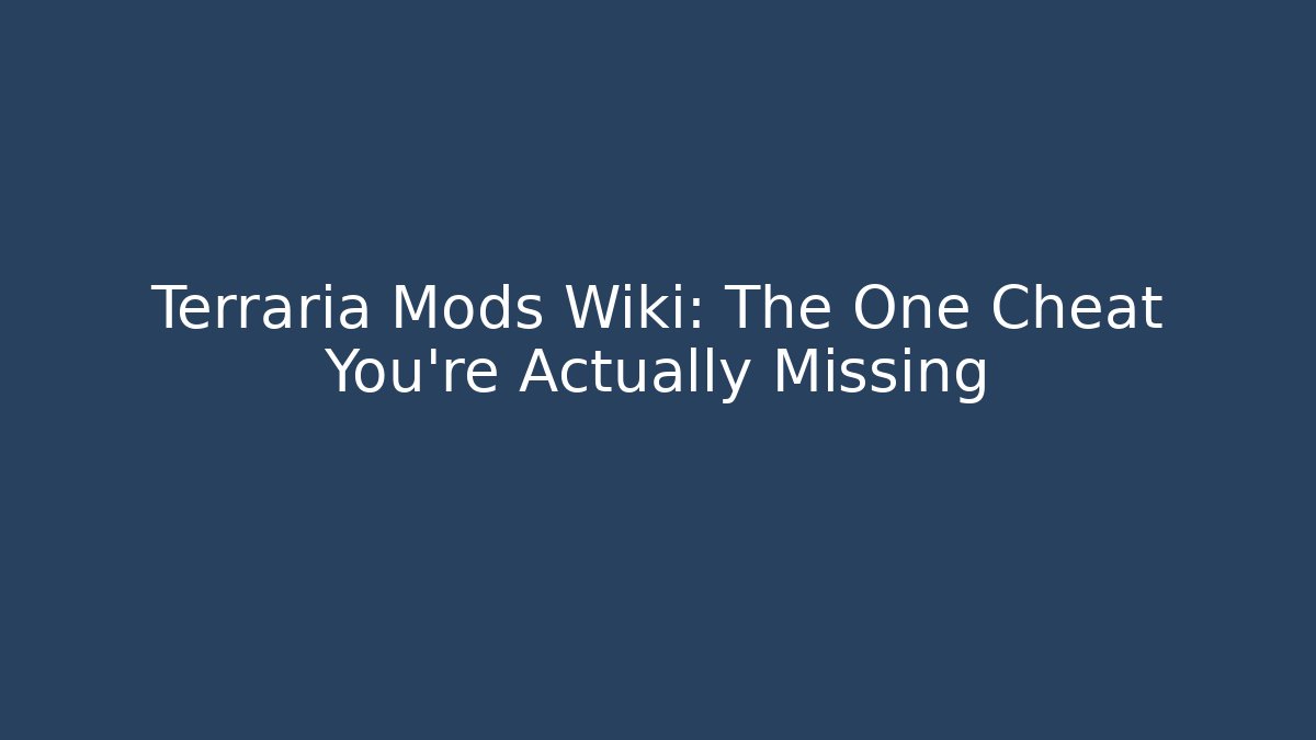 Terraria Mods Wiki: The One Cheat You're Actually Missing - Create More Assets