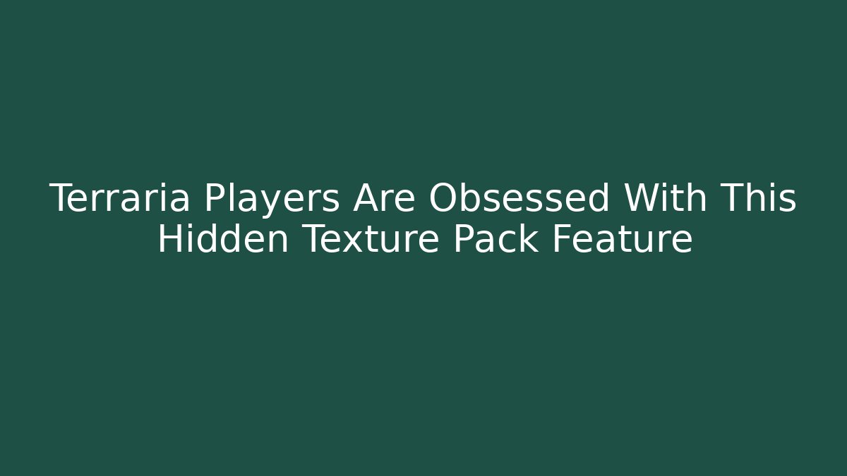 Terraria Players Are Obsessed With This Hidden Texture Pack Feature
