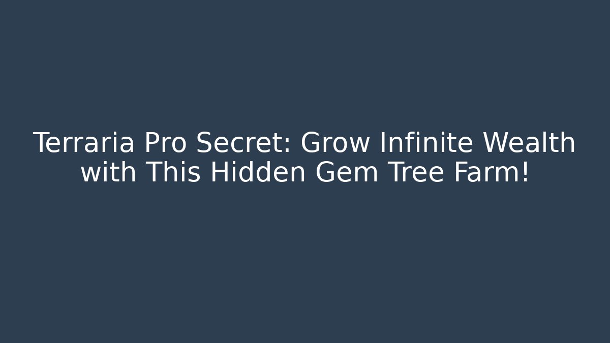 Terraria Pro Secret: Grow Infinite Wealth with This Hidden Gem Tree Farm!