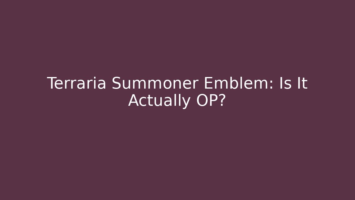 Terraria Summoner Emblem: Is It Actually OP? - Create More Assets