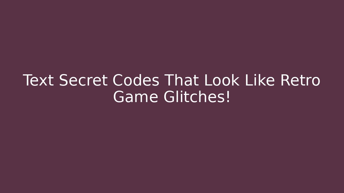 Text Secret Codes That Look Like Retro Game Glitches!