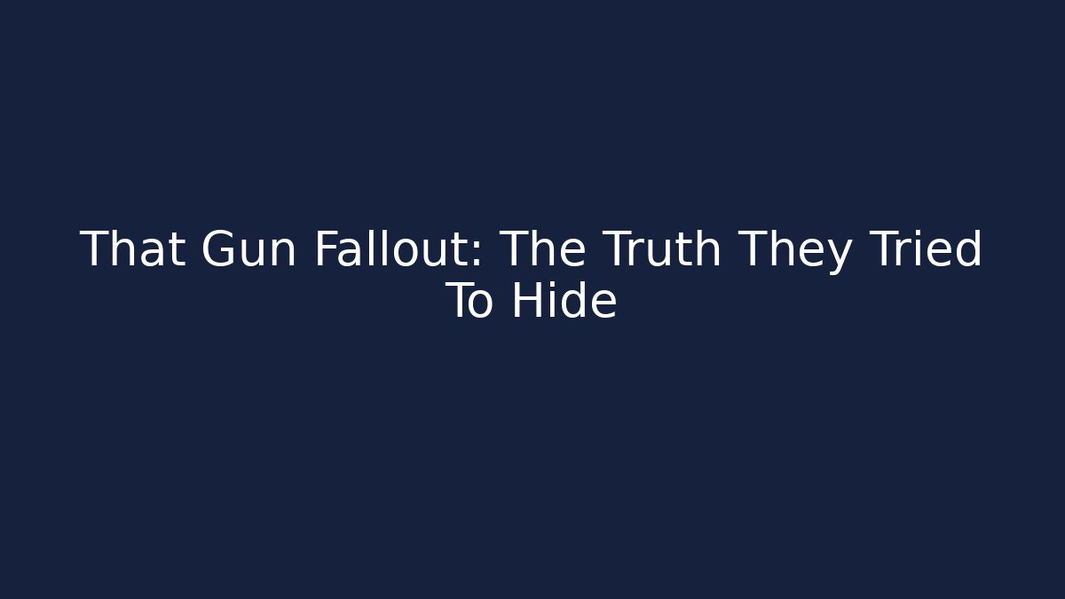 That Gun Fallout: The Truth They Tried To Hide - Create More Assets