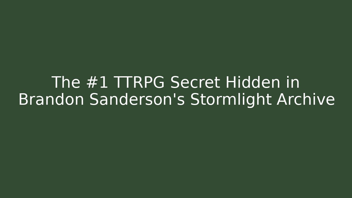 The #1 TTRPG Secret Hidden in Brandon Sanderson's Stormlight Archive