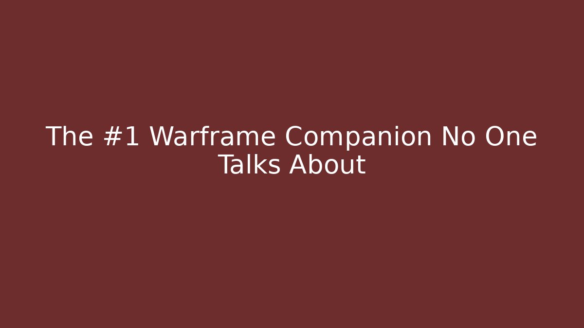 The #1 Warframe Companion No One Talks About