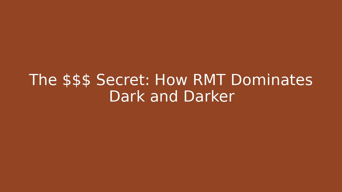 The $$$ Secret: How RMT Dominates Dark and Darker