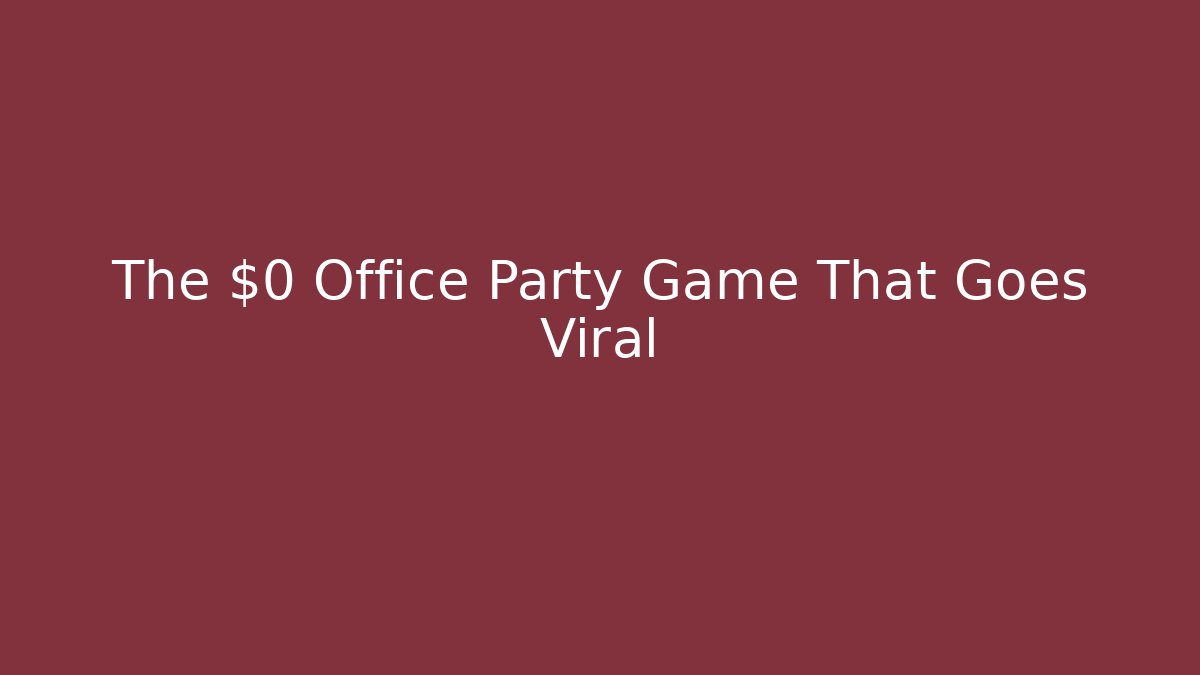 The $0 Office Party Game That Goes Viral