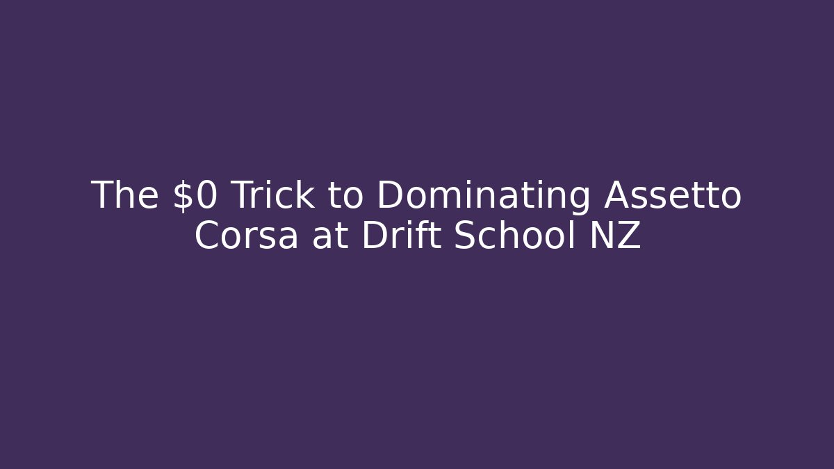 The $0 Trick to Dominating Assetto Corsa at Drift School NZ