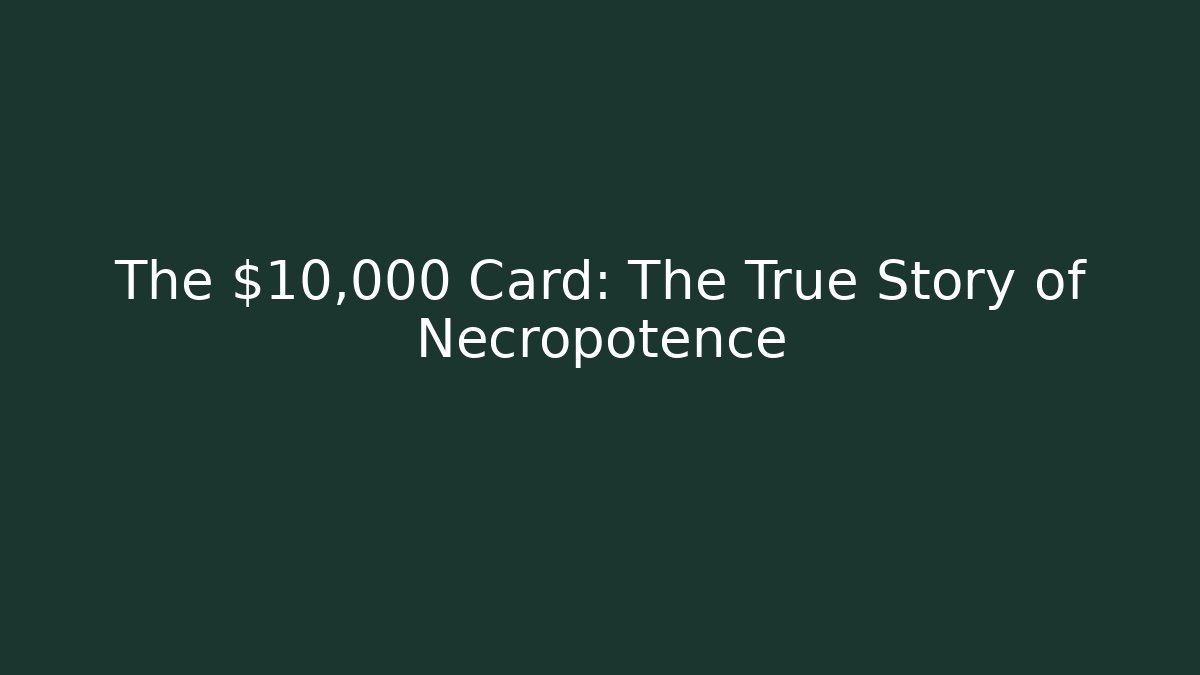 The $10,000 Card: The True Story of Necropotence