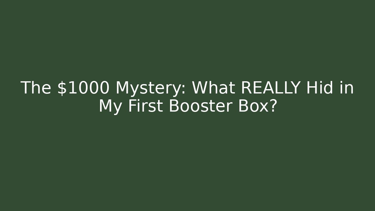 The $1000 Mystery: What REALLY Hid in My First Booster Box?