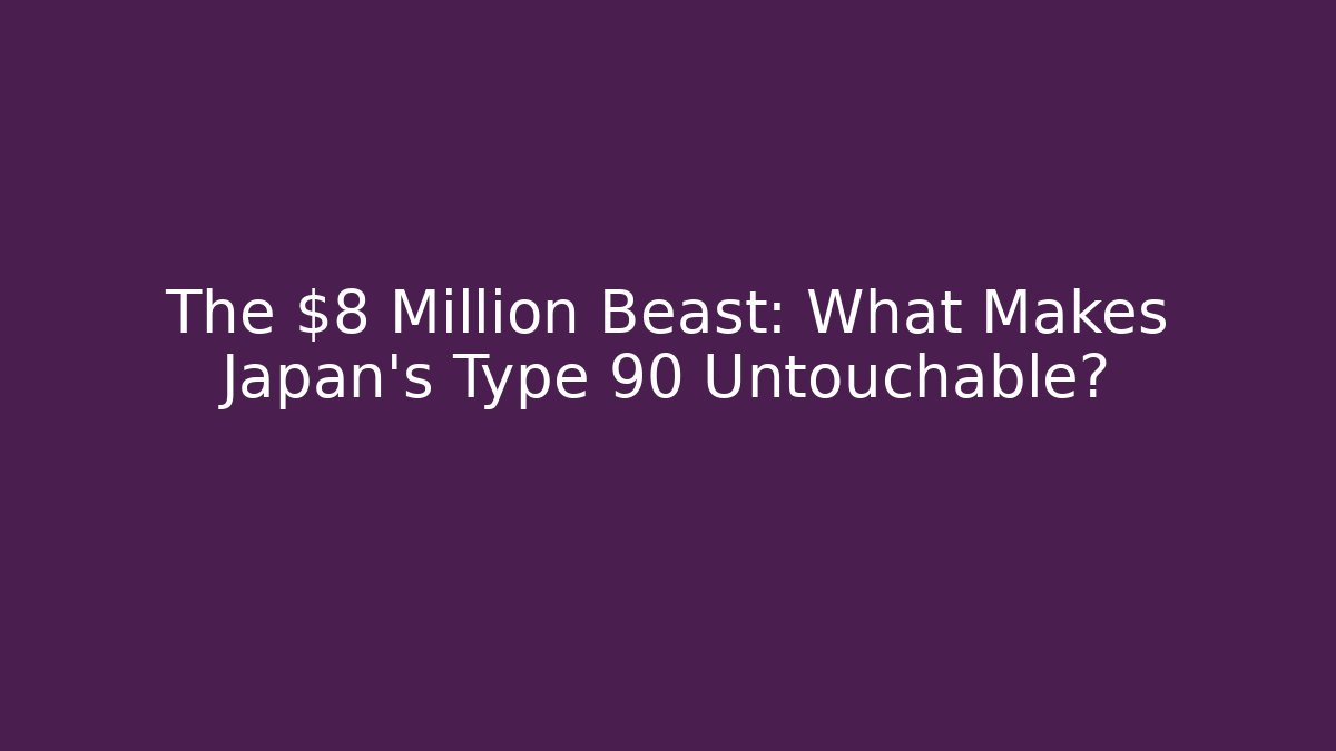 The $8 Million Beast: What Makes Japan's Type 90 Untouchable?