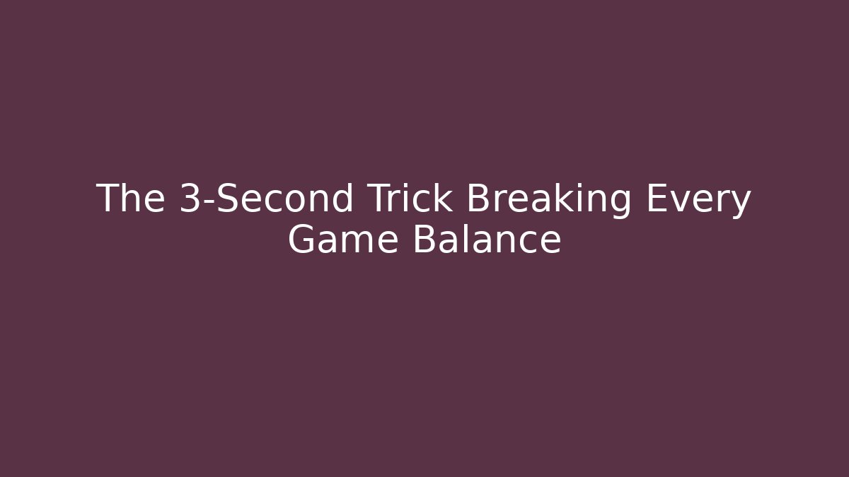The 3-Second Trick Breaking Every Game Balance - Create More Assets